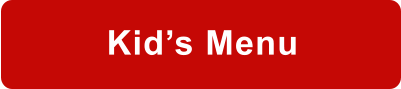 Kid’s Menu
